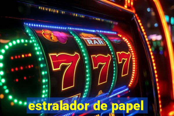 estralador de papel